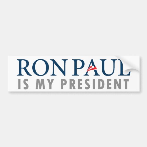 Ron Paul is My President Bumper Sticker