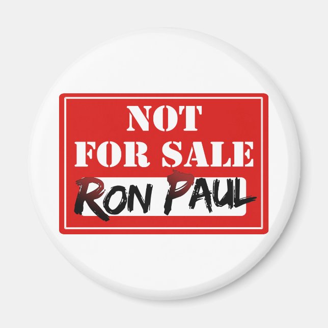 Ron Paul is NOT FOR SALE!!! Magnet (Front)