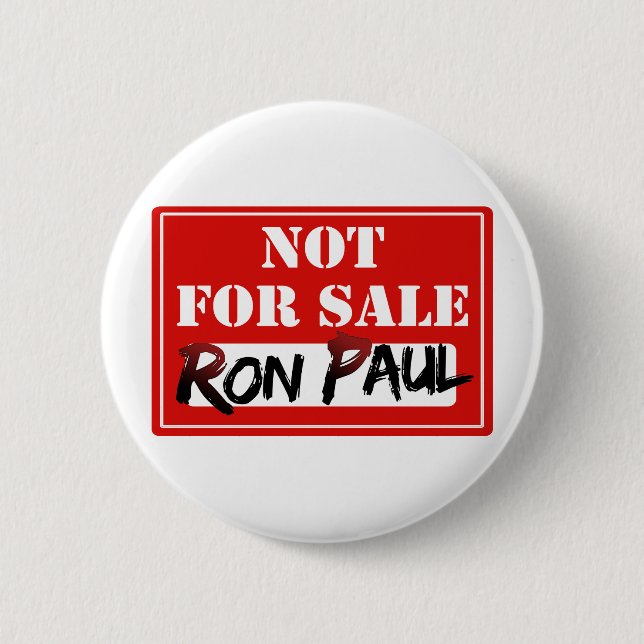Ron Paul is NOT FOR SALE!!! Pinback Button (Front)