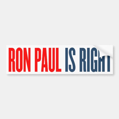 Ron Paul is Right Bumper Sticker