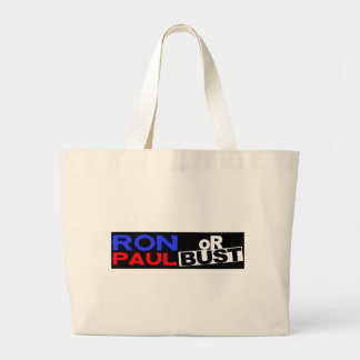 RON PAUL OR BUST LARGE TOTE BAG