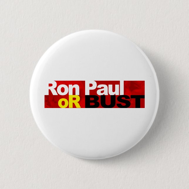 Ron Paul or Bust! Pinback Button (Front)