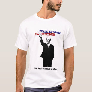 Ron Paul - Peace, Love and Revolution! T-Shirt