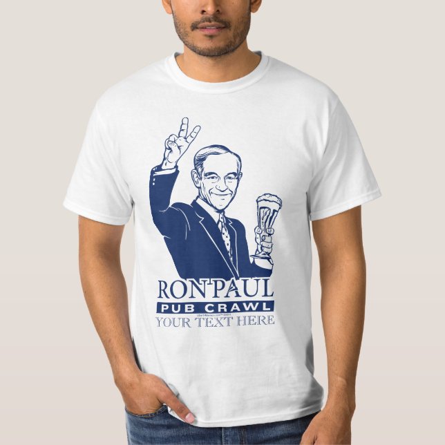Ron Paul Pub Crawl Customizable Shirt (Front)
