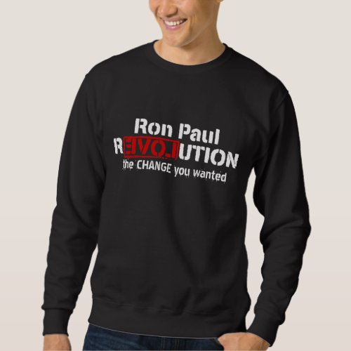 Ron Paul Revolution Customizable T_Shirt Sweatshirt