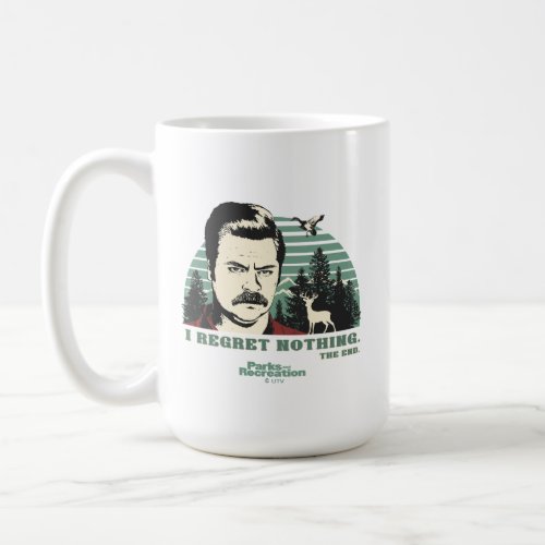 Ron Swanson "I Regret Nothing. The End."