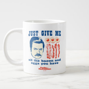 Ron Swanson "Just Give Me All The Bacon And Eggs" Giant Coffee Mug