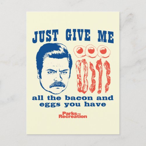 Ron Swanson Just Give Me All The Bacon And Eggs Postcard