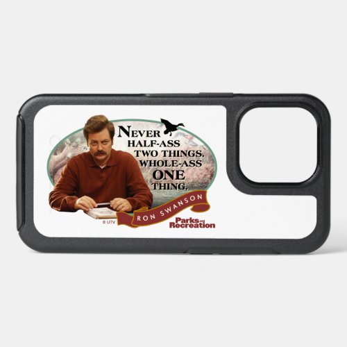 Ron Swanson Never Half_Ass Two Things iPhone 13 Pro Case