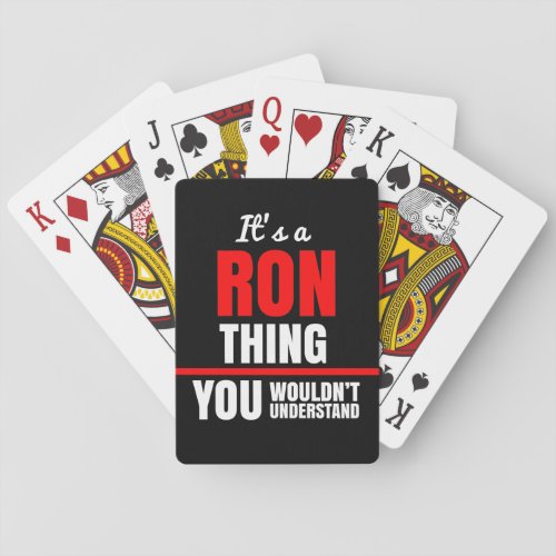 Ron thing you wouldnt understand name playing cards