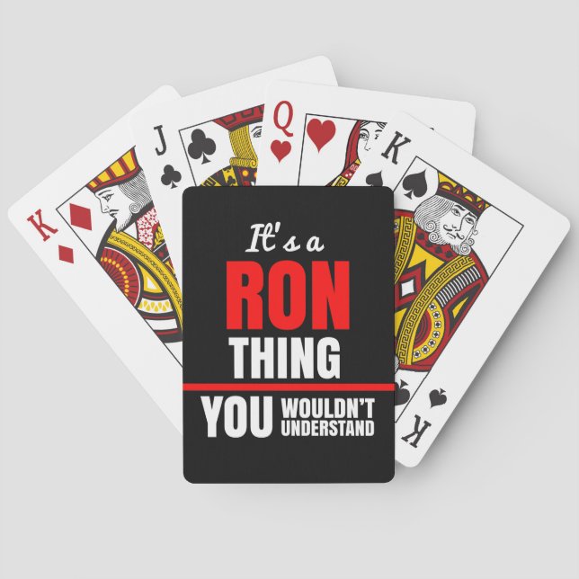 Ron thing you wouldn't understand name poker cards (Back)