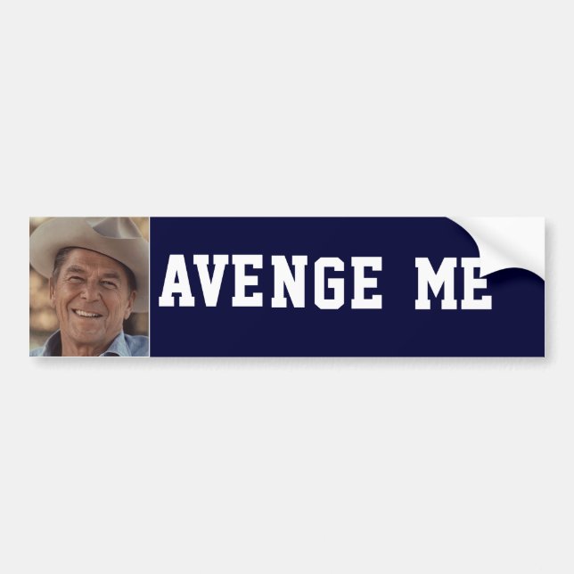 RONALD REGAN AVENGE ME BUMPER STICKER (Front)