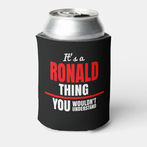 Ronald thing you wouldnt understand name can cooler