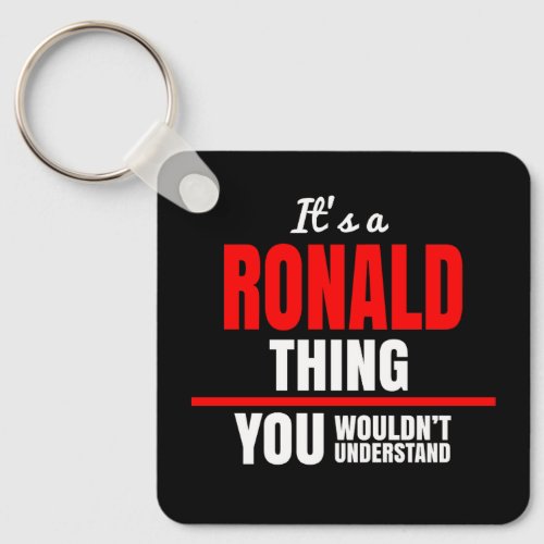 Ronald thing you wouldnt understand name keychain