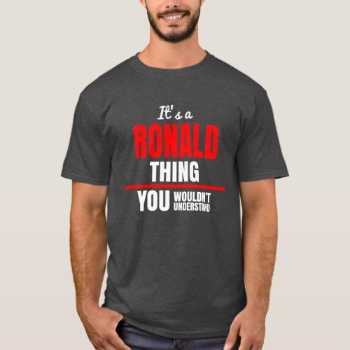 Ronald thing you wouldnt understand name T_Shirt