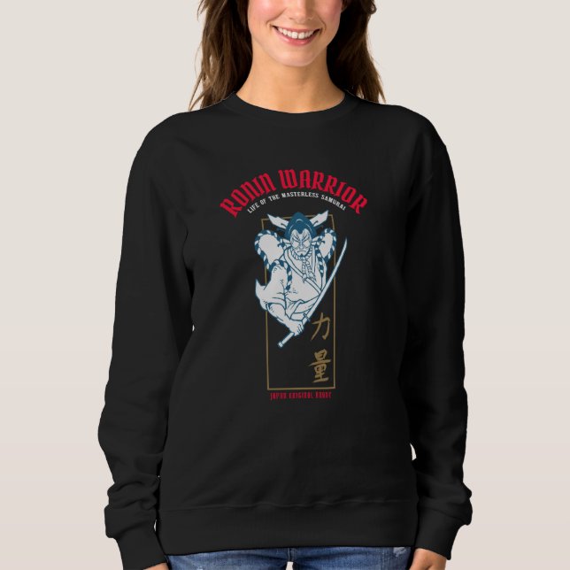 Ronin Warrior Masterless Samurai Kabuki And Kanji  Sweatshirt (Front)