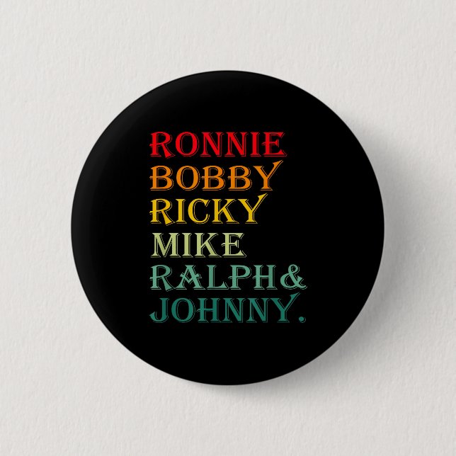 Ronnie Bobby Ricky Mike Ralph And Johnny  Button (Front)
