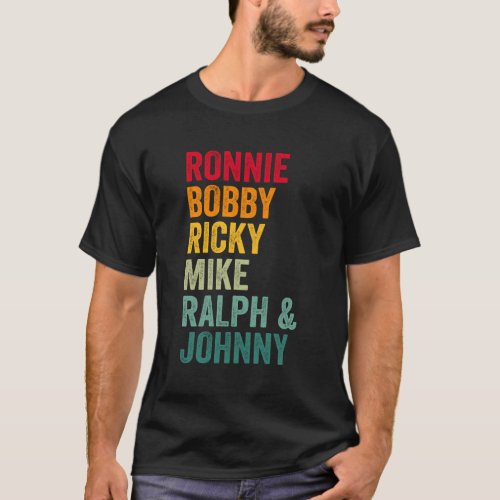 Ronnie Bobby Ricky Mike Ralph And Johnny T_Shirt