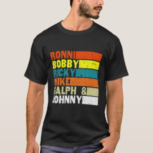 Ronnie Bobby Ricky Mike Ralph Johnny Colorfull Vin T-Shirt