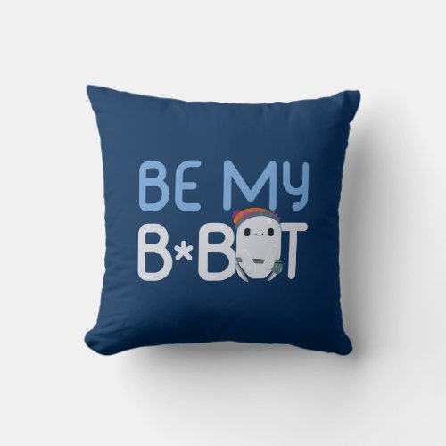 Rons Gone Wrong  Be My Bot Throw Pillow