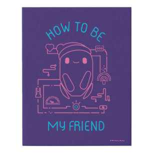Ron's Gone Wrong   How to be my Friend Faux Canvas Print