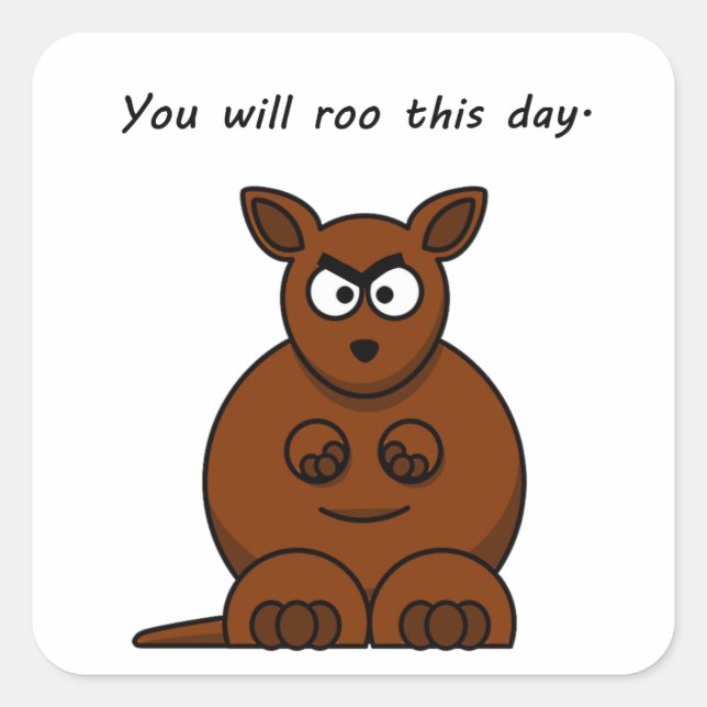 Roo This Day, Funny Angry Kangaroo Cartoon Square Sticker (Front)