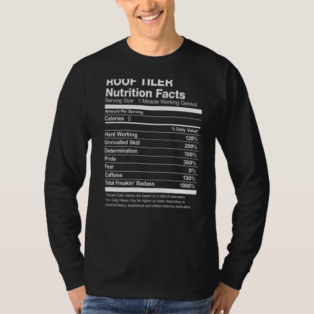 Roof Tiler Nutrition Facts Funny T-Shirt (Front)