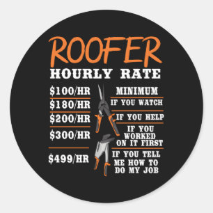 Roofer Construction Worker Roofer Hourly Rate Classic Round Sticker