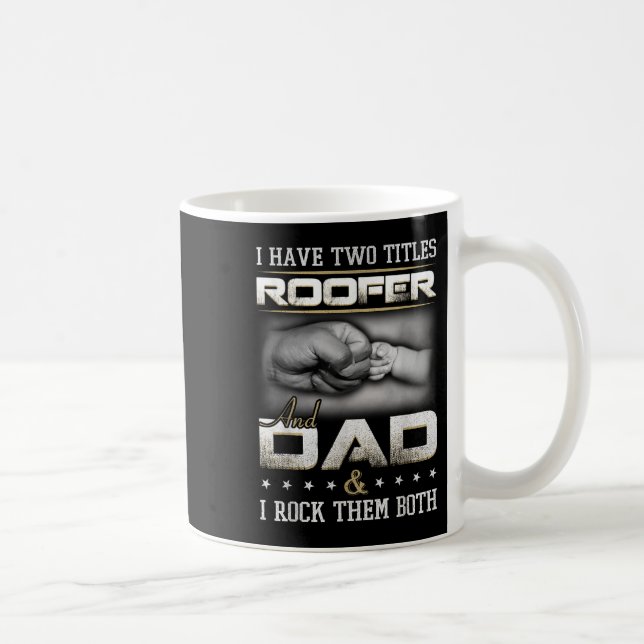 Roofer Dad Quote Design Roofing Apparel  Coffee Mug (Right)