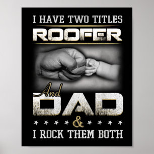 Roofer Dad Quote Design Roofing Apparel  Poster