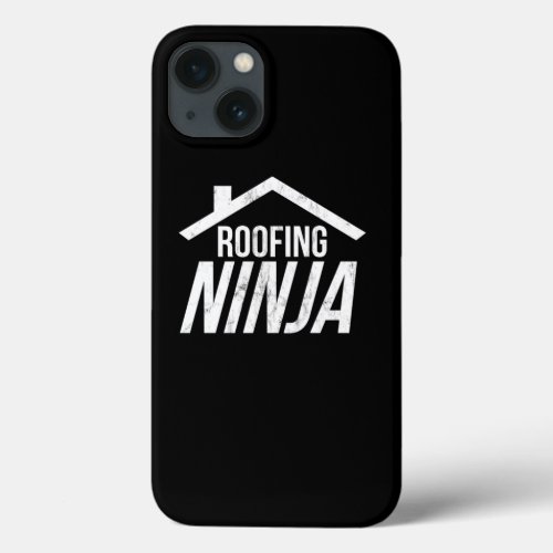 Roofer Design Funny Ninja Roofing Work Profession  iPhone 13 Case