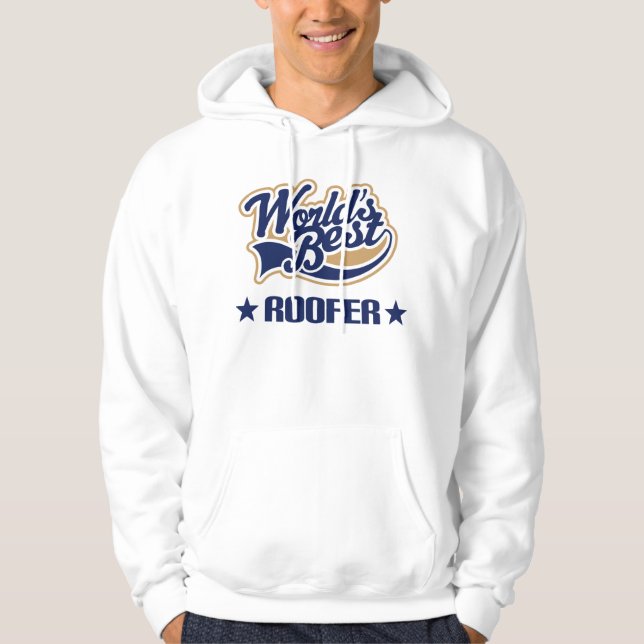 Roofer Gift (Worlds Best) Hoodie (Front)