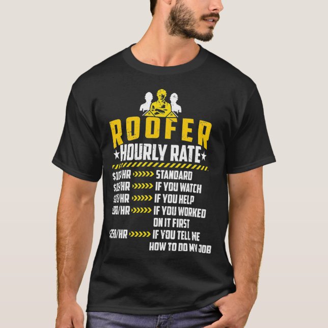 Roofer Hourly Rate Funny Roofing Contractor Labor  T-Shirt (Front)