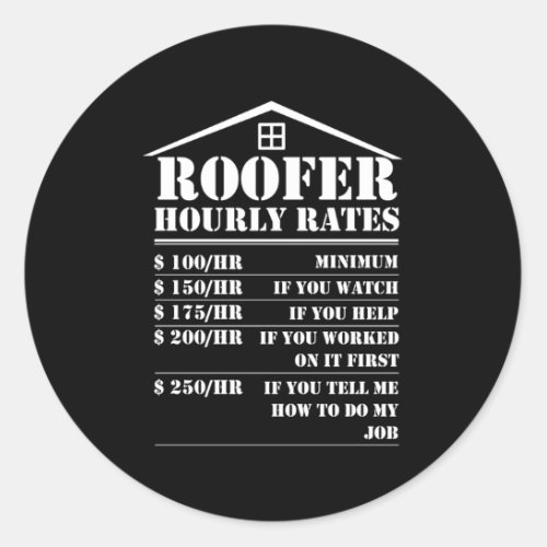 Roofer Hourly Rate Roof Construction Worker For Classic Round Sticker