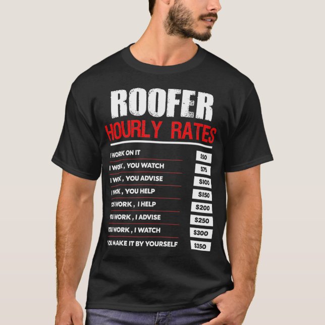 Roofer Hourly Rates Price Chart Labor Funny Contra T-Shirt (Front)