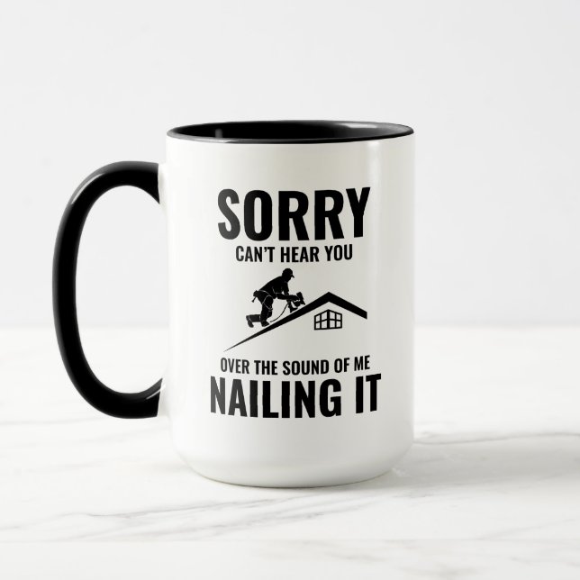 Roofer Humor - Nailing It Roofing Mug (Left)