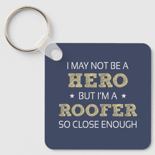 Roofer Humor Novelty Keychain