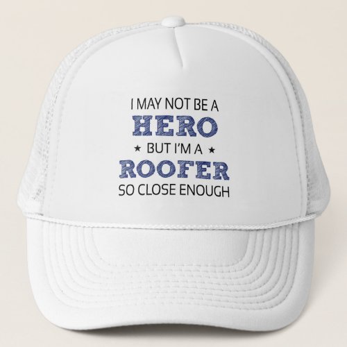 Roofer Humor Novelty Trucker Hat