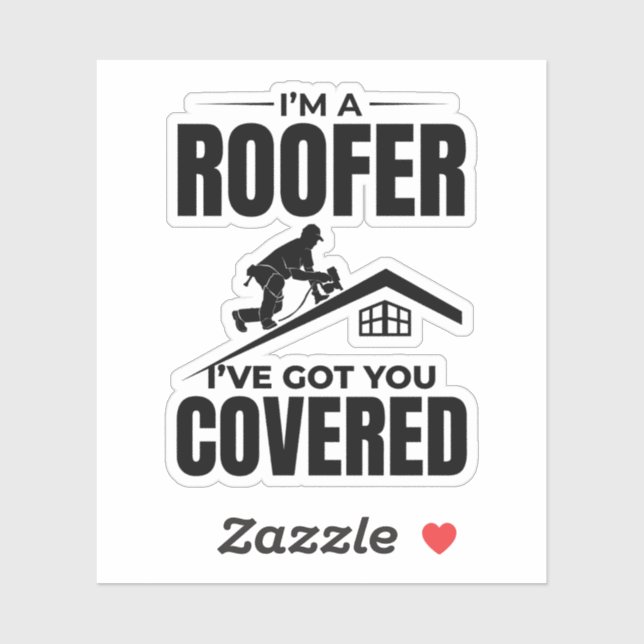 Roofer - I've Got You Covered Roofing Design  Sticker (Sheet)