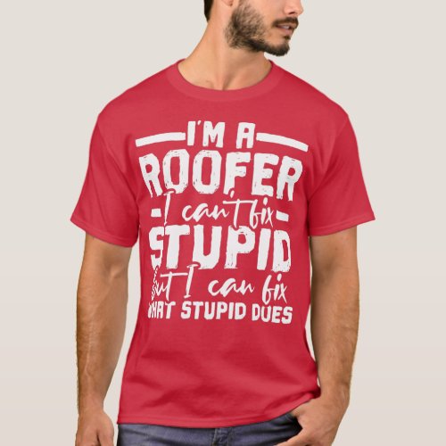 Roofer Roof Mechanic  T_Shirt