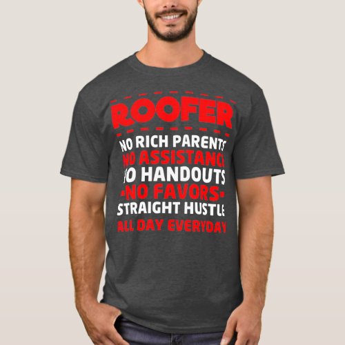 Roofer Straight Hustle All Day Everyday Roofing T_Shirt