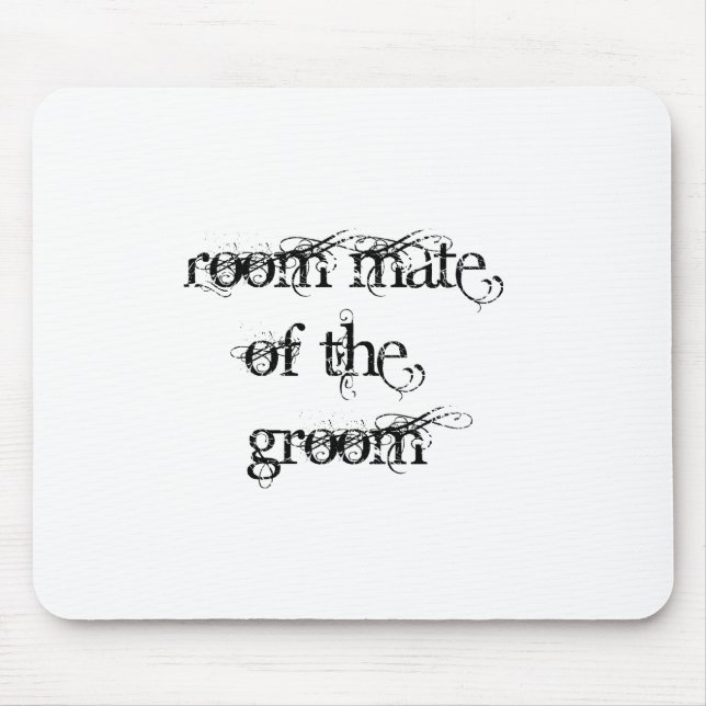 Room Mate of the Groom Mouse Pad (Front)