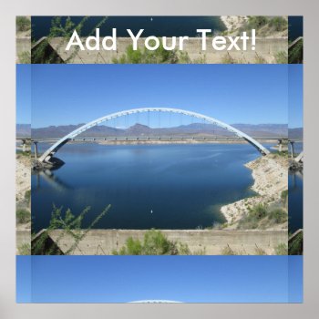 Roosevelt Lake Arch Bridge Poster by VacationPhotography at Zazzle