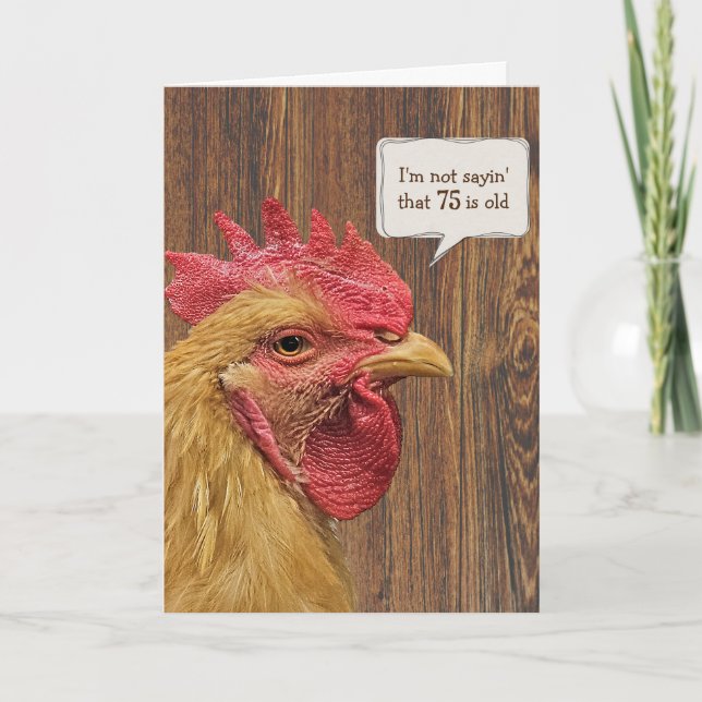 Rooster 75th Birthday Humor Card (Front)