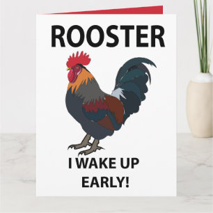 Rooster Bird I Wake Up Early Funny Rooster Card