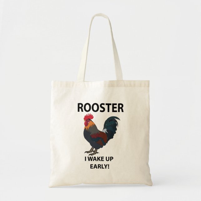 Rooster Bird I Wake Up Early Funny Rooster Tote Bag (Front)