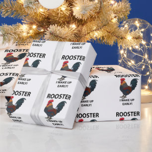 Rooster Bird I Wake Up Early Funny Rooster Wrapping Paper