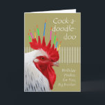 Rooster Birthday, Big Brother, Cock-a-doodle-doo Card<br><div class="desc">Birthday wishes for a Big Brother. Cock-a-doodle-doo,  Birthday wishes for you. Paper card features a rooster with a large red comb decorated with lit birthday candles in multi colors. Fence thanks to:Openclipart and rooster/candle from Pixabay. Image and verse copyright © Shoaff Ballanger Studios</div>