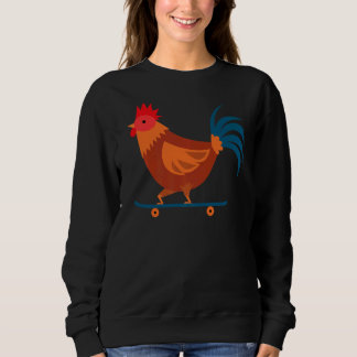Rooster Chicken Skateboard Farm Poultry Skateboard Sweatshirt
