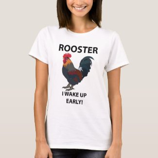 Rooster Farm Animal I Wake Up Early Funny Rooster